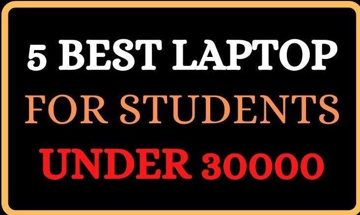 Best Laptop for Students in India under 30000