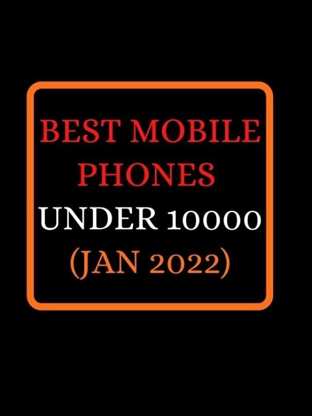 Best mobile phones  under 10000 (Jan 2022)