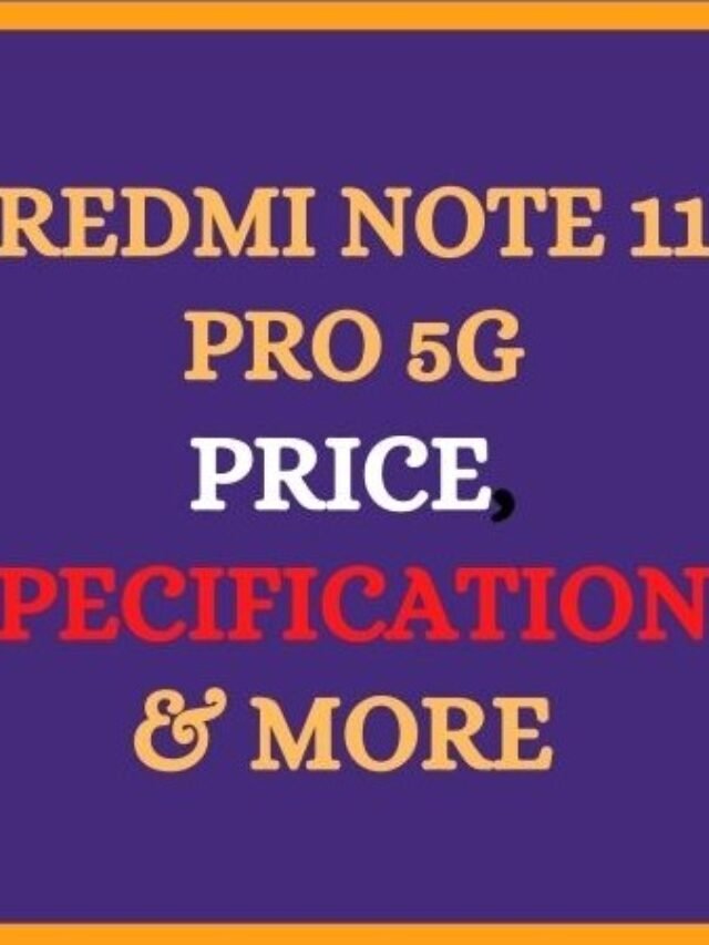 Redmi Note 11 Pro 5G Price, Specifications and Launch Date In India