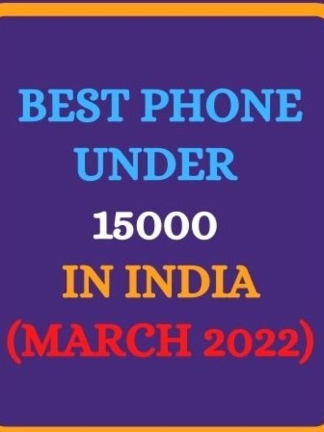 Best phone under 15000 in India