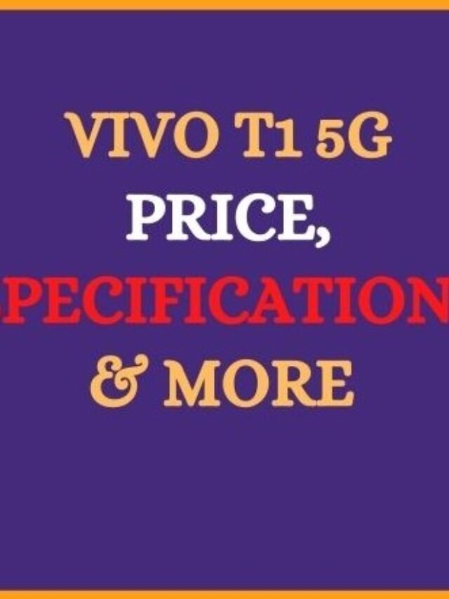 vivo t1 5g Price in India Flipkart, Specifications, Processor and More